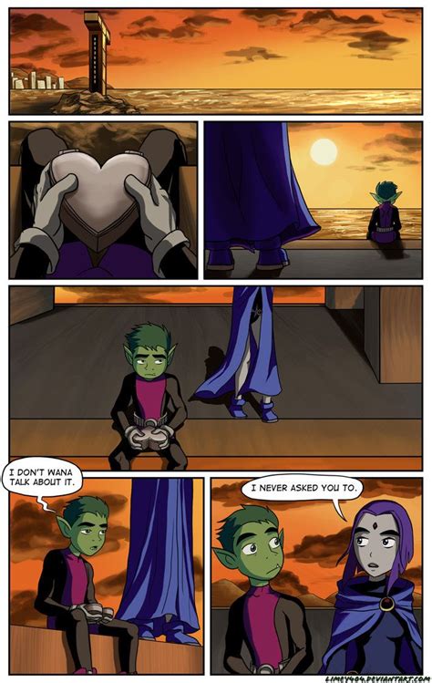 Mar 13, 2021 · Raven, unyieldingly umbral and standoffish, Beast Boy a bit too immature to fully voice his intimate truths. Art by Gabriel Picolo. They were an unlikely pairing – after all, it's hard to ... 